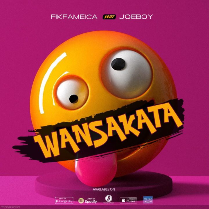 Fik Fameica ft. JoeBoy – Wansakata