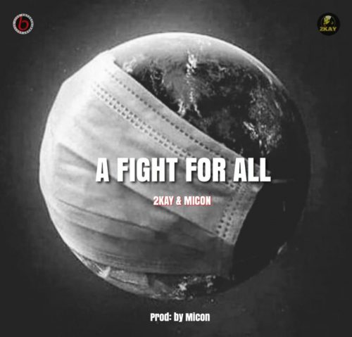 Mr 2kay x Micon – A Fight For All