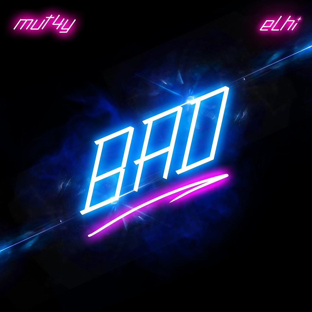 Mut4y ft. Elhi – Bad