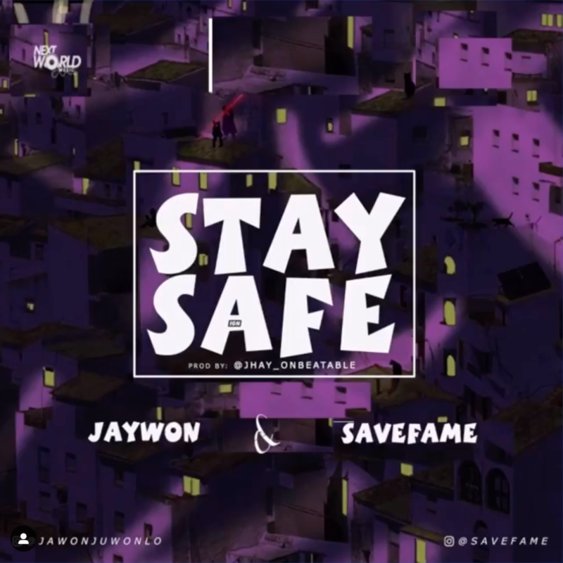 Jaywon ft. Save Fame – Stay Safe