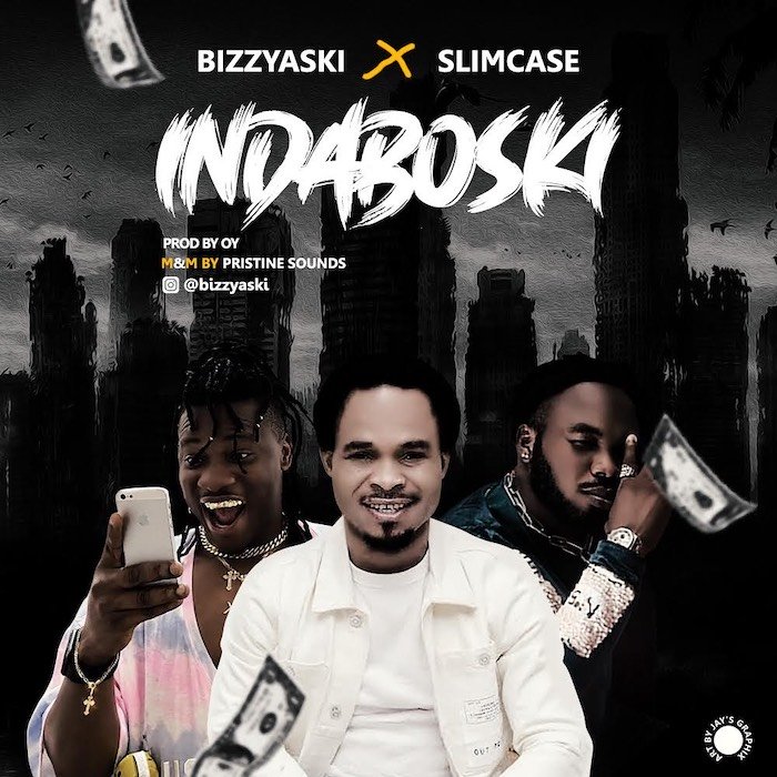 Bizzyaski ft. Slimcase – Indaboski
