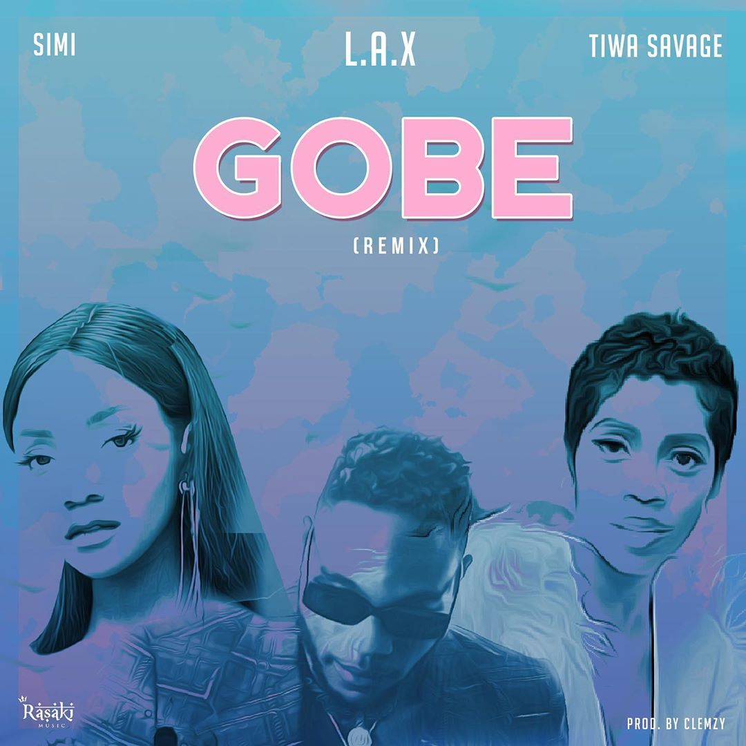 L.A.X ft. Tiwa Savage, Simi – Gobe (Remix)