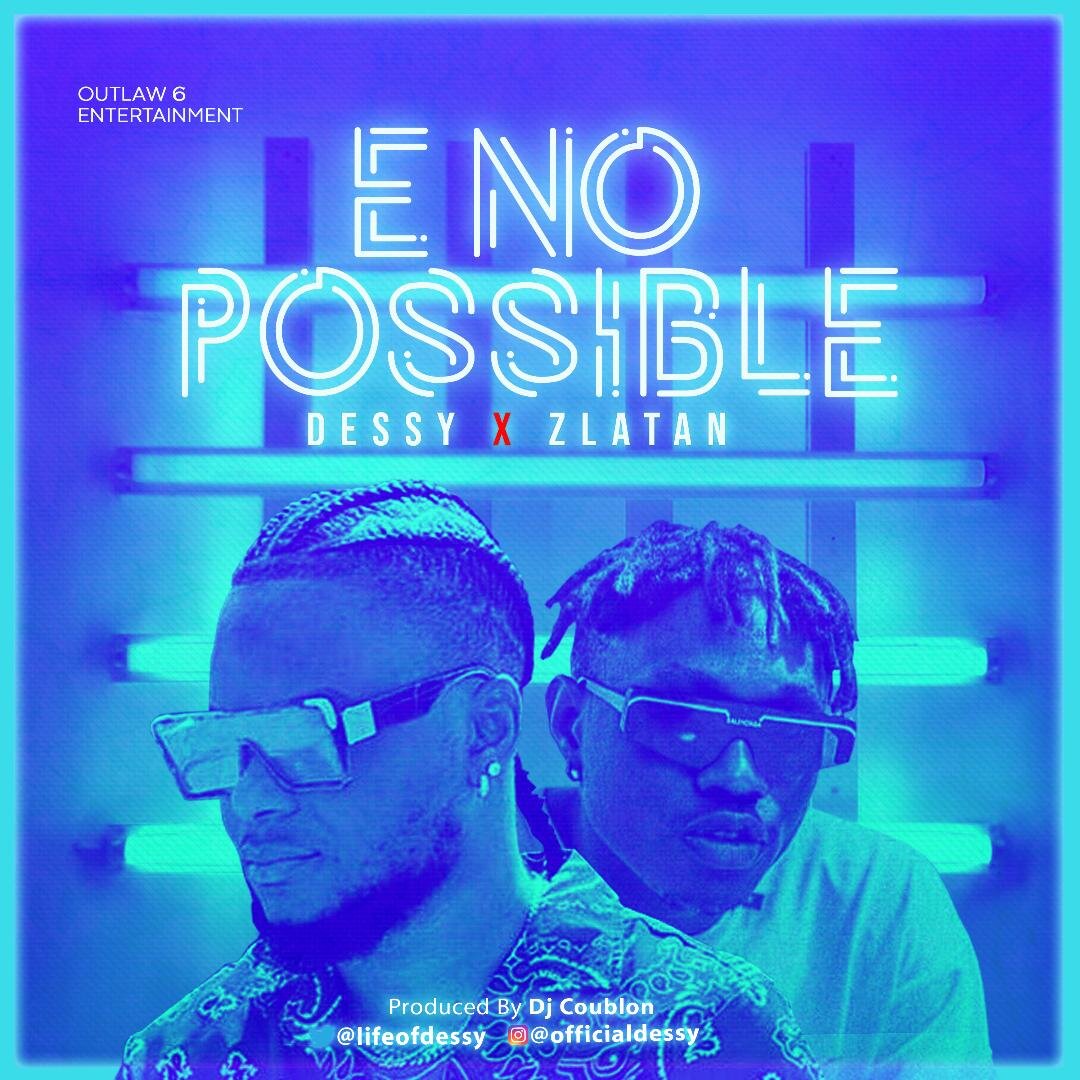 Dessy ft. Zlatan – E No Possible (Remix)