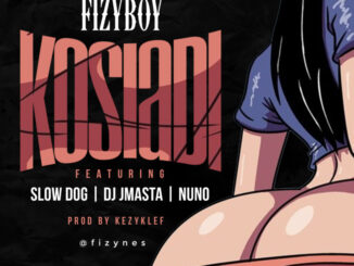 Fizyboy ft. Dj JMasta, Slowdog, Nunu – Kosiadi