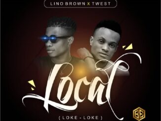 Lino Brown ft. Twest – Loke Loke (Local)