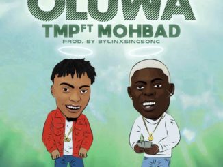 TMP ft. Mohbad – Oluwa