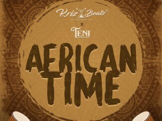 Krizbeatz ft. Teni – African Time