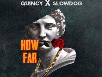 Quincy x Slowdog – How Far