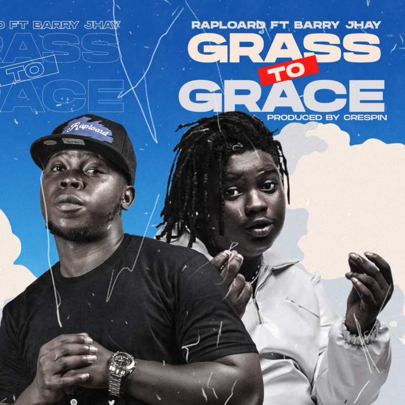 Raploard ft. Barry Jhay – Grass To Grace