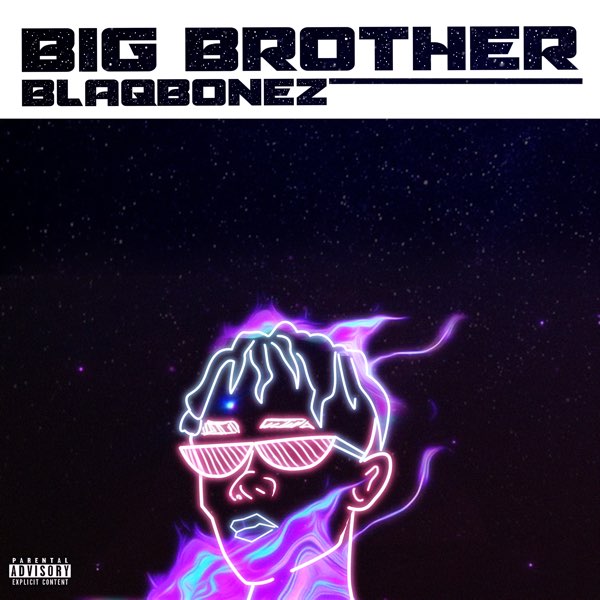 Blaqbonez – Big Brother