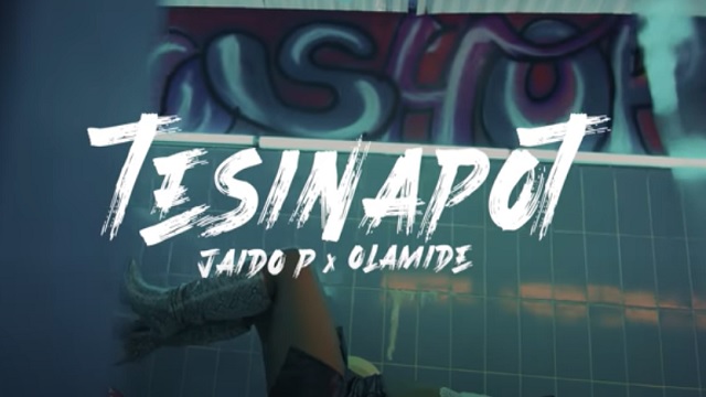 Jaido P ft. Olamide – Tesinapot (Video)