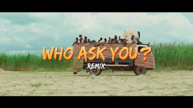 Oga Network ft. Harrysong – Who Ask You (Remix) [Video]