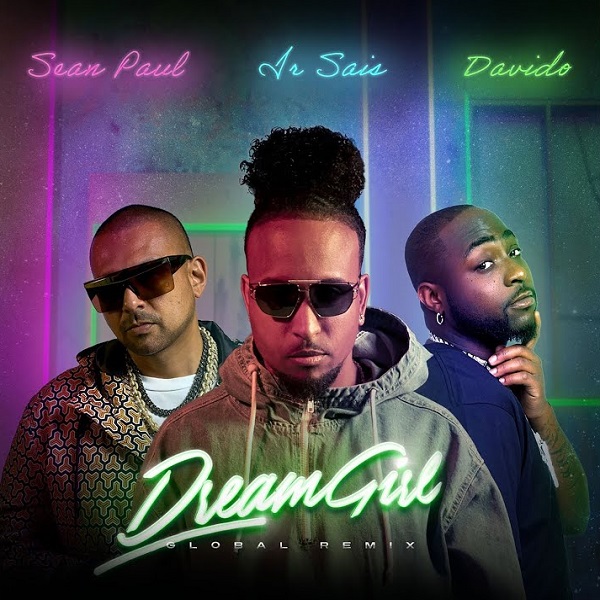 Ir Sais ft. Davido, Sean Paul – Dream Girl (Global Remix)