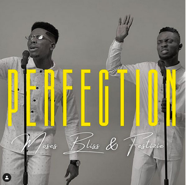 Moses Bliss ft. Festizie – Perfection