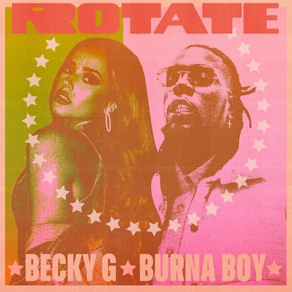 Becky G ft. Burna Boy – Rotate