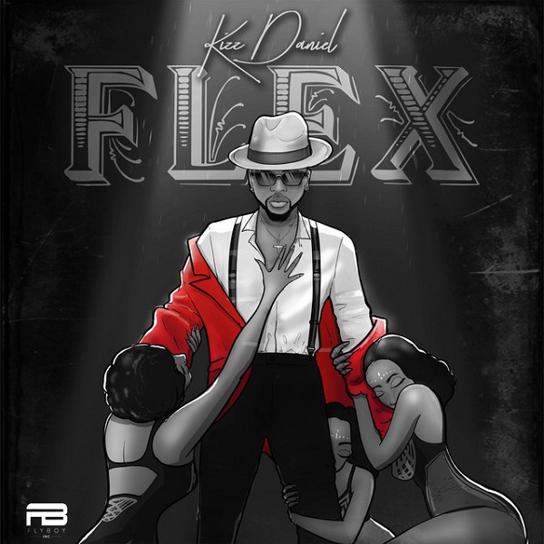 Kizz Daniel – Flex