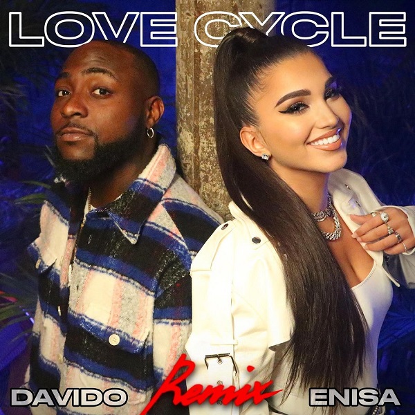 Enisa ft. Davido – Love Cycle (Remix)