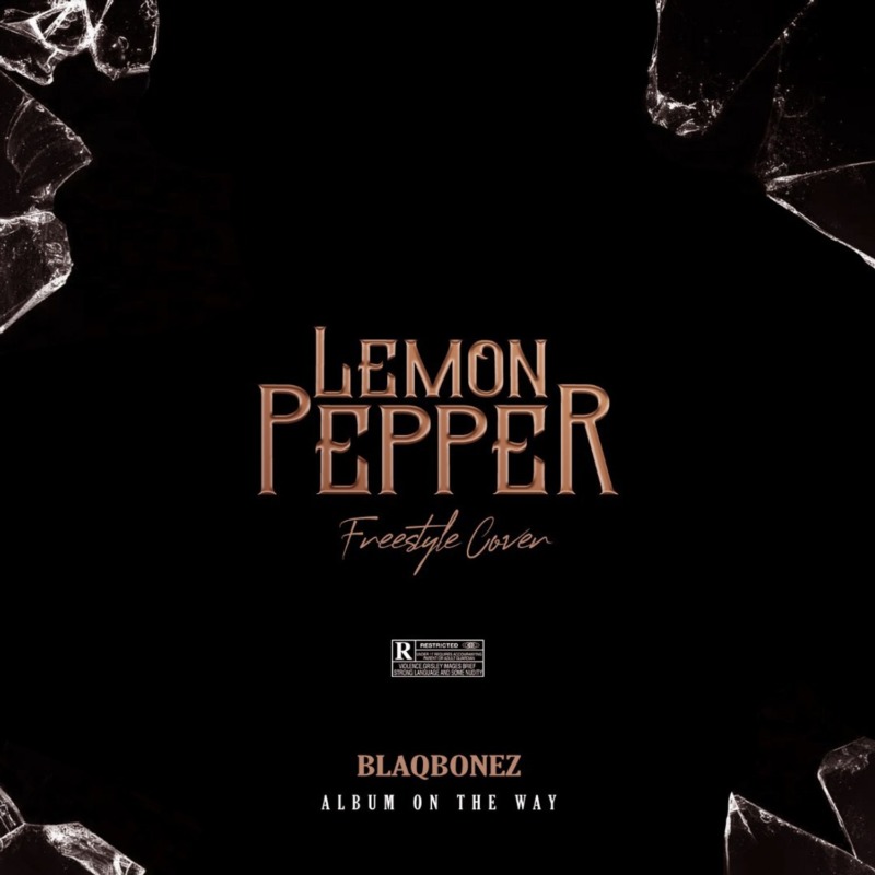 Blaqbonez – Lemon Pepper (Freestyle)