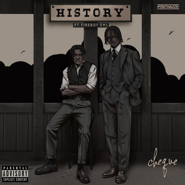 Cheque ft. Fireboy DML – History