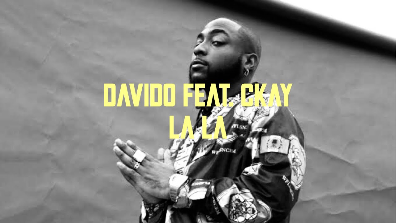 Davido ft. Ckay – La La (Video)