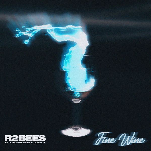 R2Bees ft. King Promise, Joeboy – Fine Wine