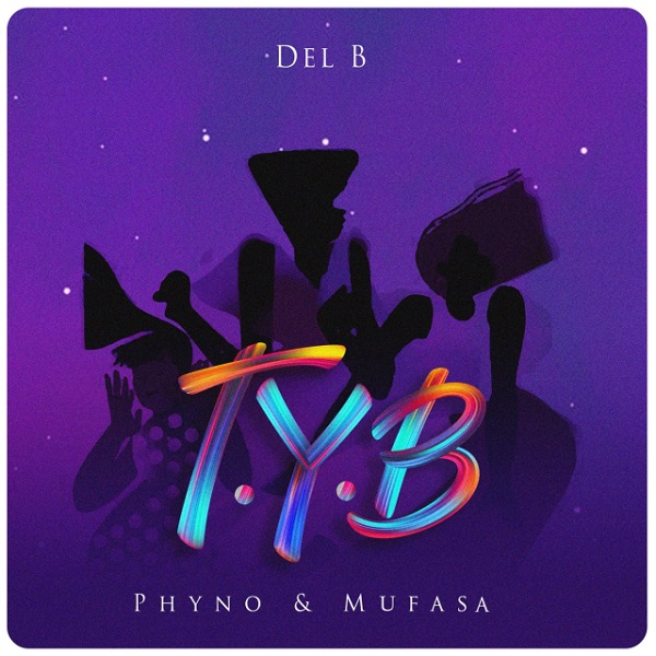 Del B ft. Phyno, Mufasa – T.Y.B (Twist Your Body)
