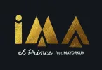 El Prince ft. Mayorkun – IMA