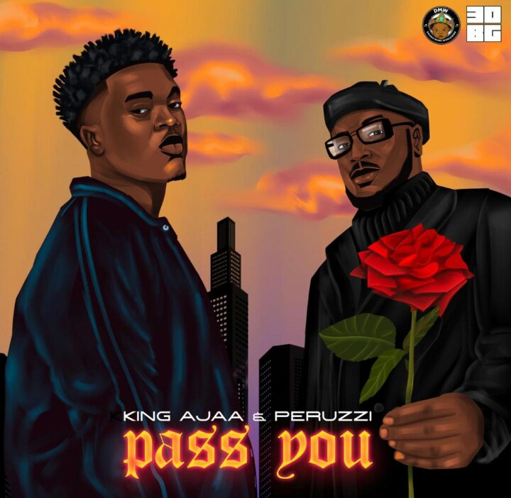 King Ajaa ft. Peruzzi – Pass You