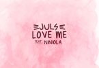 Juls ft. Niniola – Love Me
