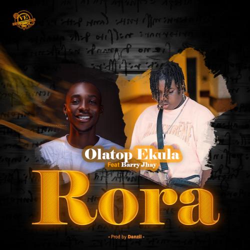 Olatop Ekula ft. Barry Jhay – Rora