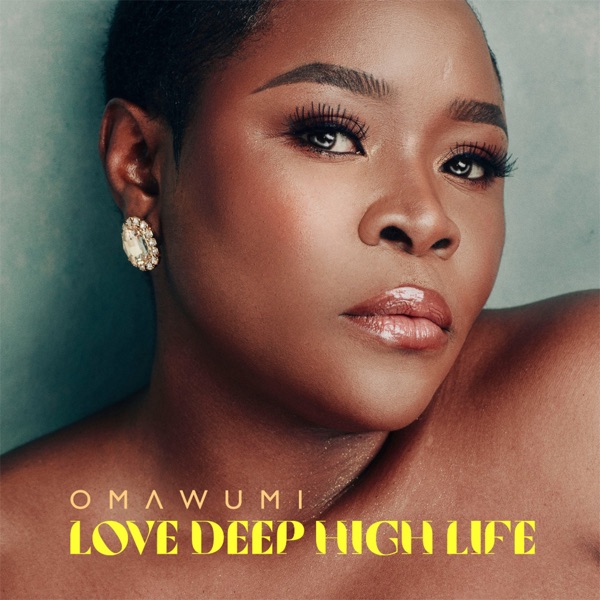 Omawumi – Love Deep High Life Album