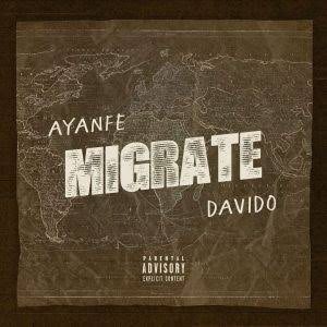 Ayanfe ft. Davido – Migrate
