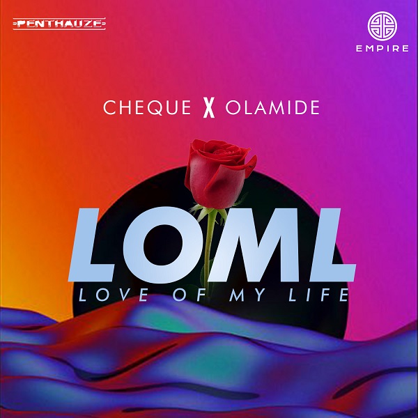 Cheque ft. Olamide – LOML