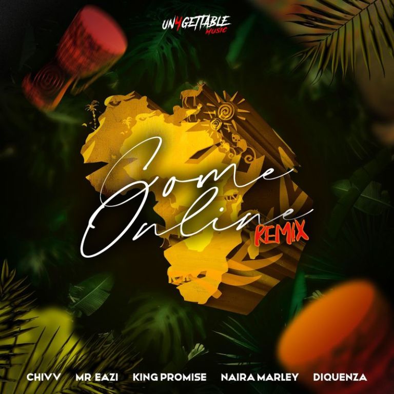 Chivv ft. Mr Eazi, Naira Marley, Diquenza, King Promise – Come Online (Remix)