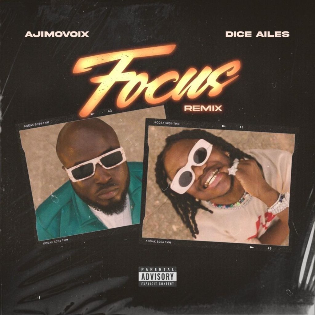 Ajimovoix ft. Dice Ailes – Focus (Remix)