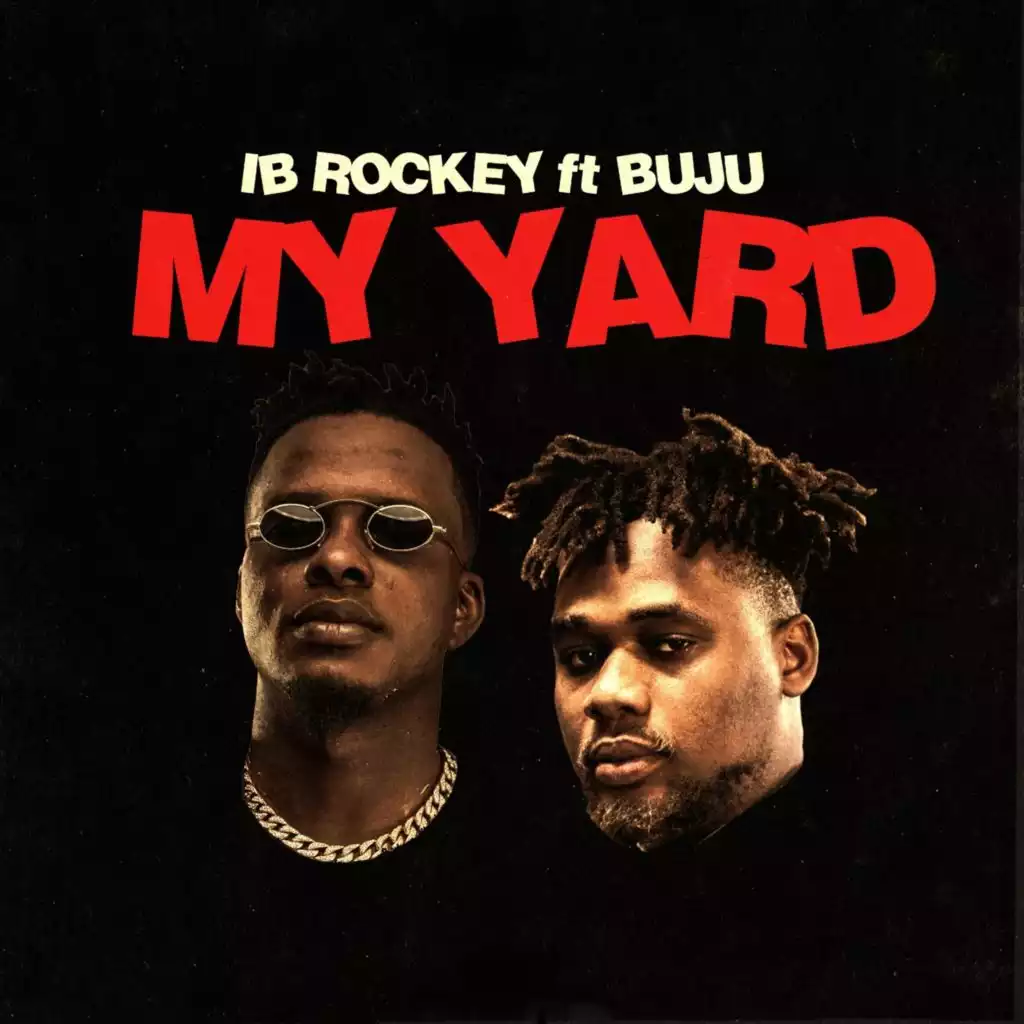 IB Rockey ft. Buju – My Yard
