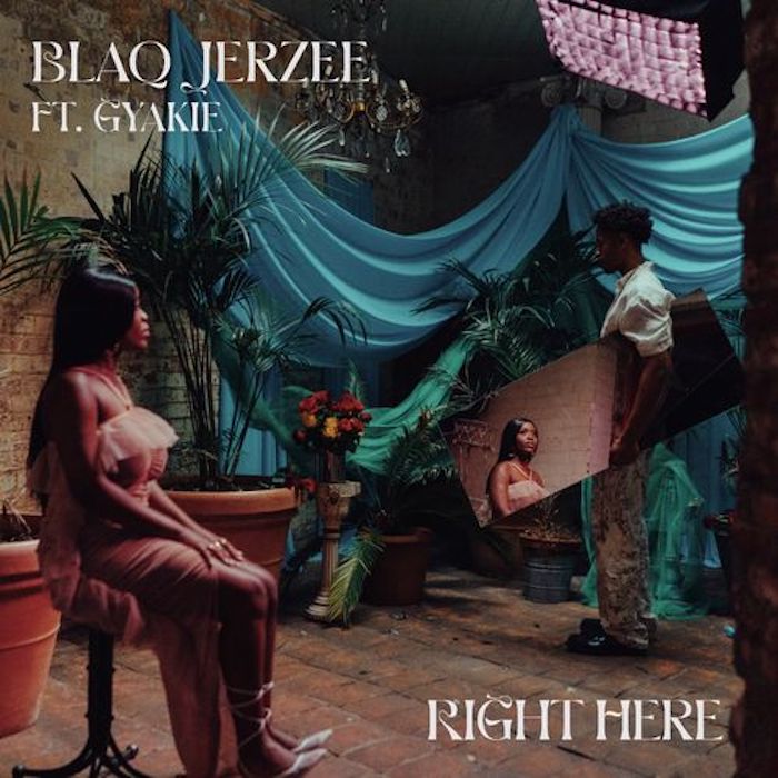Blaq Jerzee ft. Gyakie – Right Here