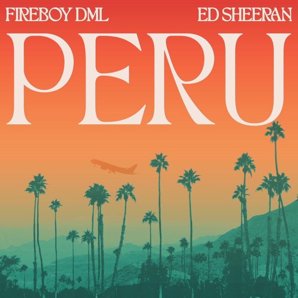 Fireboy DML ft. Ed Sheeran – Peru (Remix)
