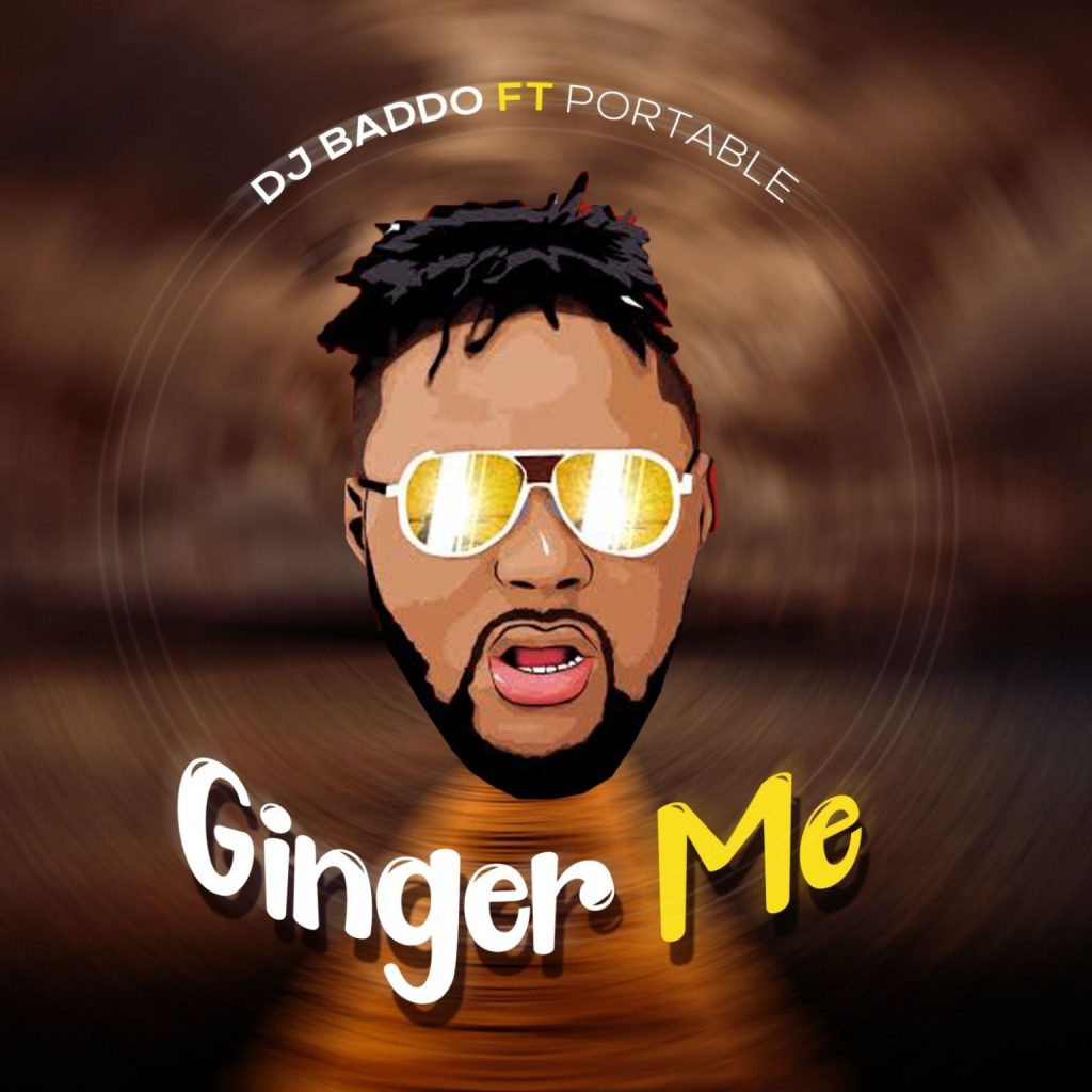 DJ Baddo ft. Portable – Ginger Me