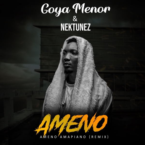 Goya Menor ft. Nektunez – Ameno Amapiano (Remix)