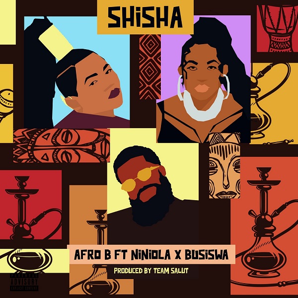 Afro B ft. Niniola, Busiswa – Shisha