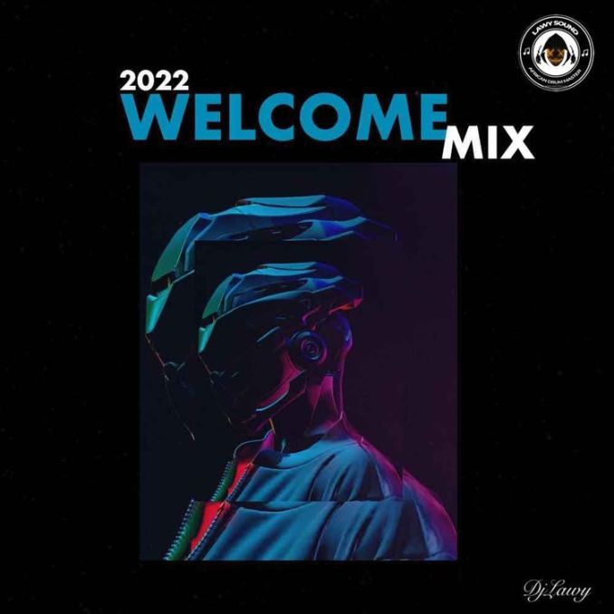 DJ Lawy – 2022 Welcome Mix