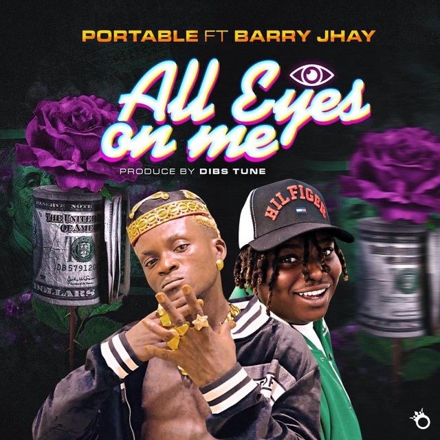 Portable ft. Barry Jhay – All Eyes On Me