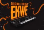 Original Stereoman ft. Masterkraft – Ekwe (Amapiano Remix)