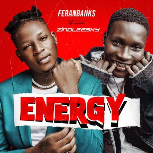Feranbanks ft. Zinoleesky – Energy