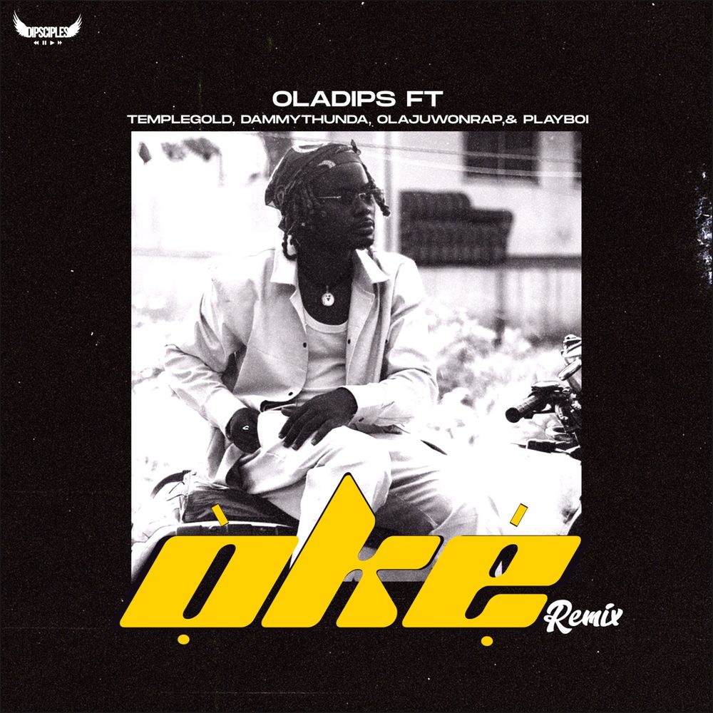 OlaDips ft. Temple Gold, Dammy Thunda, Olajuwon Rap, Playboi – Oke (Remix)