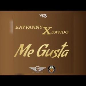 Rayvanny ft. Davido – Me Gusta