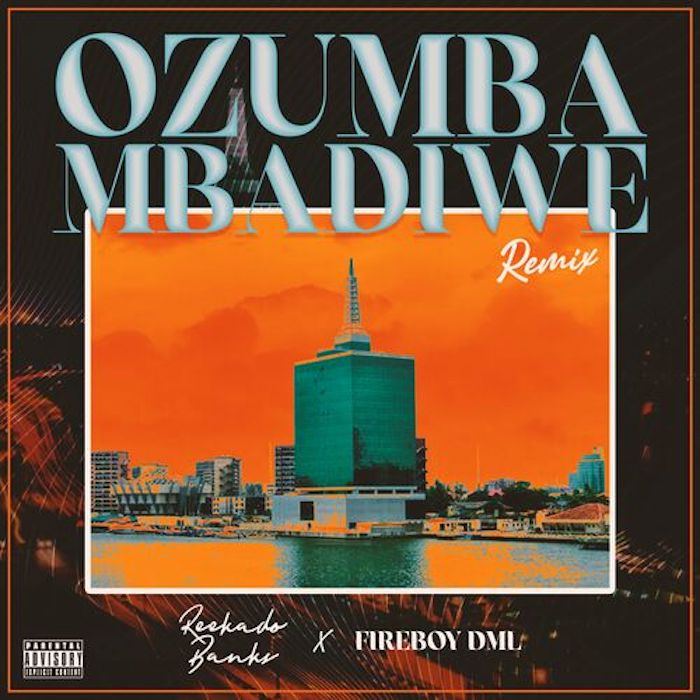 Reekado Banks ft. Fireboy DML – Ozumba Mbadiwe (Remix)