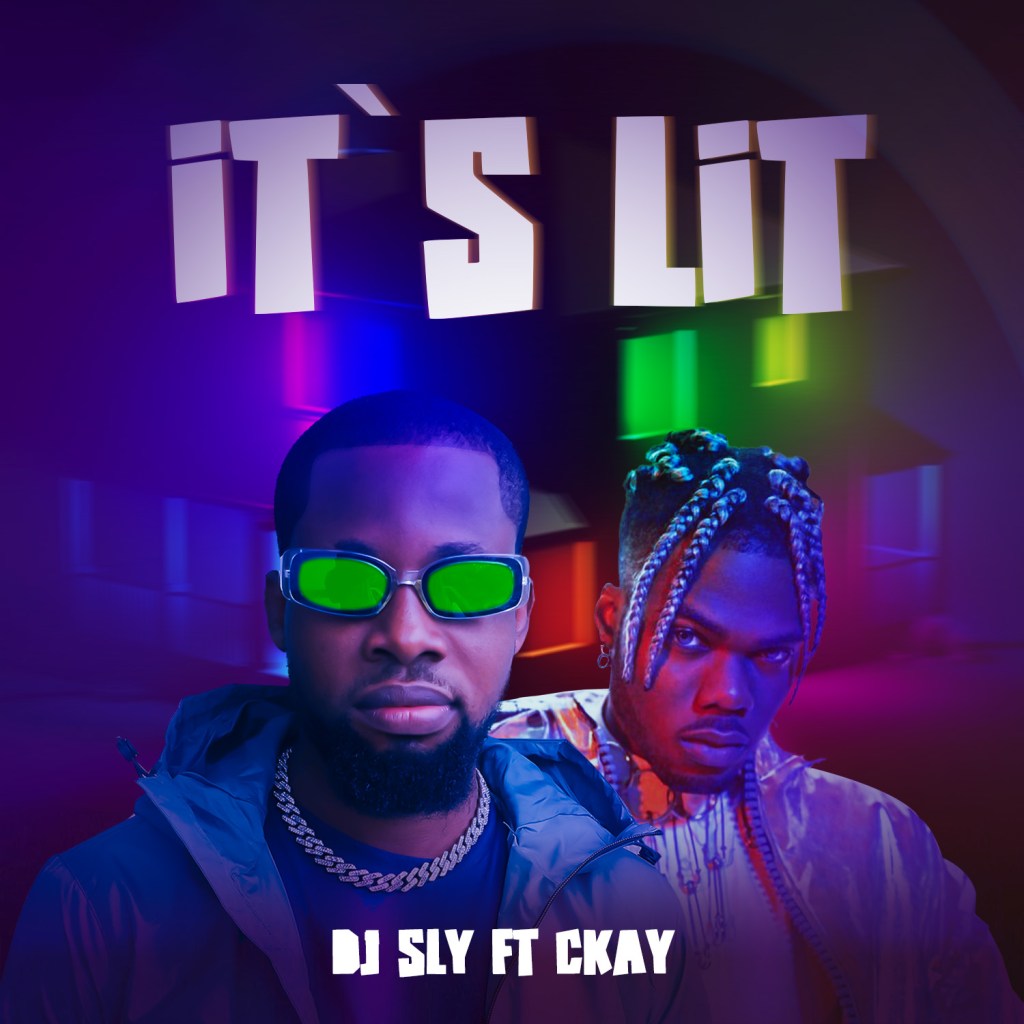 DJ Sly ft. Ckay – It’s Lit