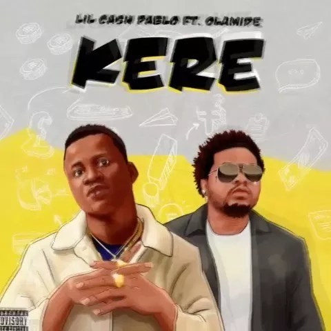 Lil Cash Pablo ft. Olamide – Kere